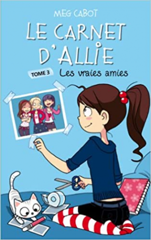 Meg Cabot – Le Carnet d’Allie – Les vraies amies