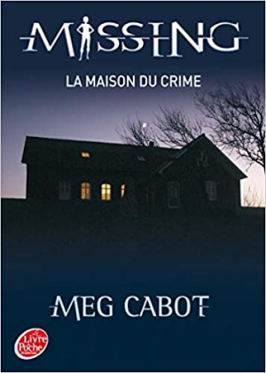 Meg Cabot – Missing – Tome 3 – La maison du crime