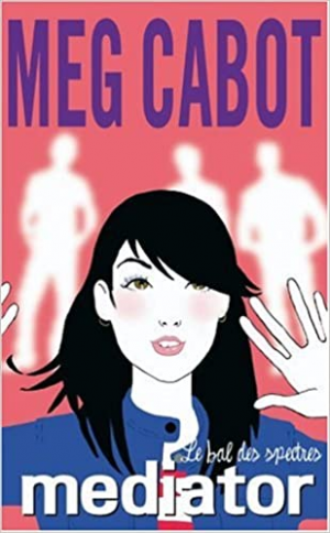 Meg Cabot – The Mediator, tome 3 : Le bal des spectres