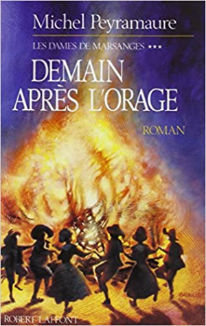 MICHEL PEYRAMAURE – Les dames de Marsanges 03 : Demain après l’orage