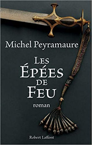 Michel Peyramaure – Les épées de feu