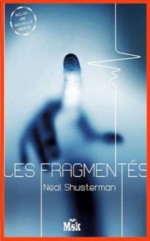 Neil Shusterman – Les fragmentés