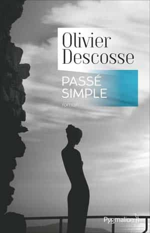 Olivier Descosse – Passé simple
