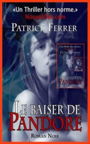Patrick Ferrer – Le baiser de Pandore