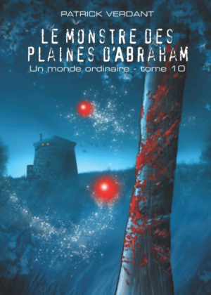 Patrick Verdant – Le monstre des plaines d’Abraham