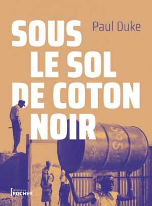 Paul Duke – Sous le sol de coton noir