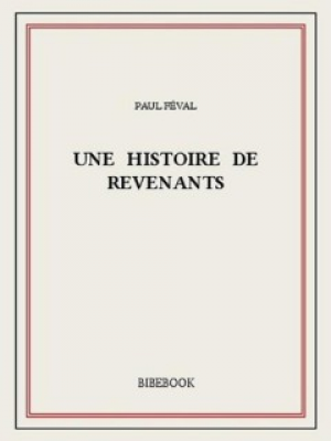 Paul Feval – Une Histoire de revenants