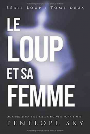 Penelope Sky – Loup, Tome 2 : Le Loup et sa femme