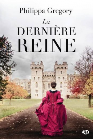 Philippa Gregory – La Dernière Reine