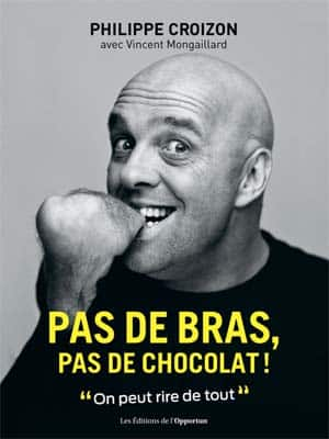 Philippe Croizon – Pas de bras, pas de chocolat !