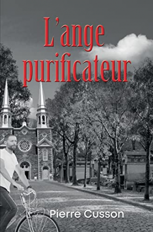 Pierre Cusson – L’ange purificateur