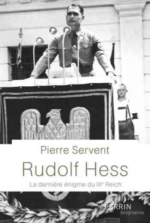 Pierre Servent – Rudolf Hess