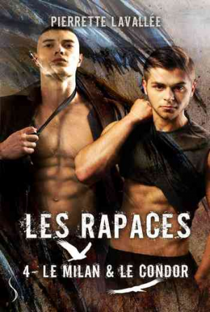 Pierrette Lavallée – Les Rapaces, Tome 4 : Le Milan et le Condor