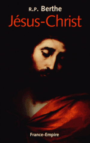 R. P. Auguste Berthe – Jesus-Christ