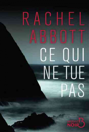 Rachel Abbott – Ce qui ne tue pas