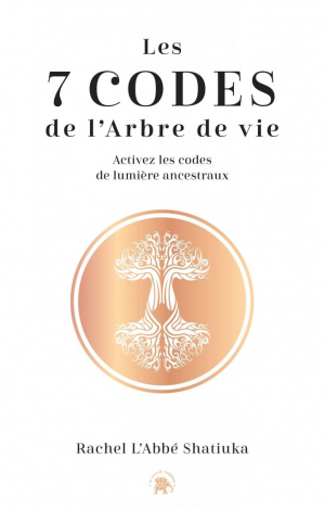 Rachel Shatiuka – Les 7 codes de l’arbre de vie