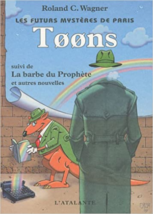 Roland C. Wagner – Les Futurs mysteres de Paris, tome 6 : Tøøns