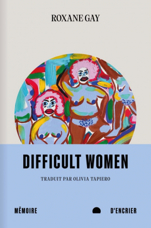 Roxane Gay – Difficult Women