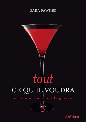 Sara Fawkes – Tout ce qu’il voudra, tome 3 : En amour comme à la guerre