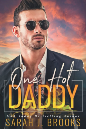 Sarah J. Brooks – L’Amour en feu, Tome 3 : One Hot Daddy