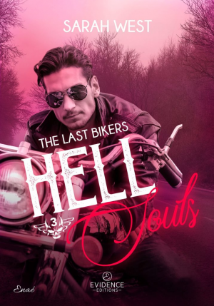 Sarah West – The Last Bikers, Tome 3 : Hell souls