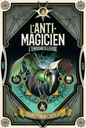 Sebastien De Castell — L’anti-magicien, Tome 3 : L’ensorceleuse