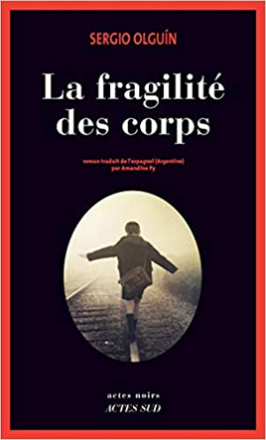 Sergio Olguin – La Fragilite des corps