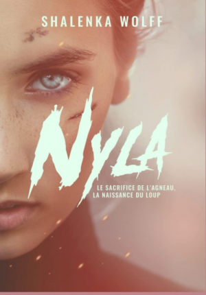 Shalenka Wolff – NYLA: Le sacrifice de l’agneau, la naissance du loup