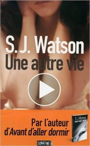 SJ Watson – Une autre vie