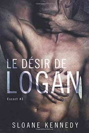 Sloane Kennedy – Escort – Tome 3 :Le désir de Logan