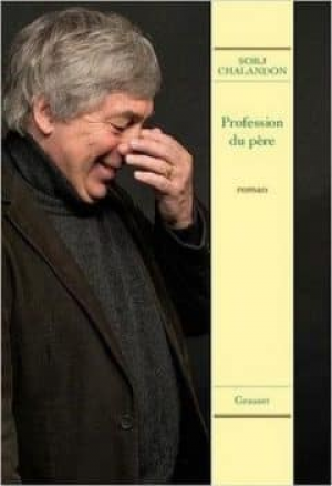 Sorj Chalandon – Profession du père