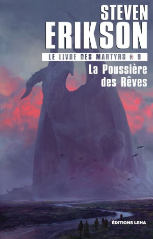 Steven Erikson – Le Livre des martyrs, Tome 9 : La Poussière des rêves