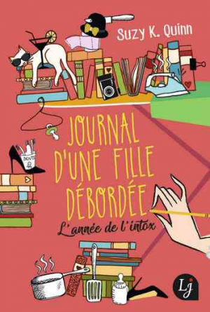 Suzy-K Quinn – Journal d’une fille débordée, Tome 1: L’année de l’intox