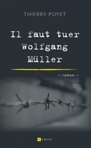 Thierry Poyet – Il faut tuer Wolfgang Müller