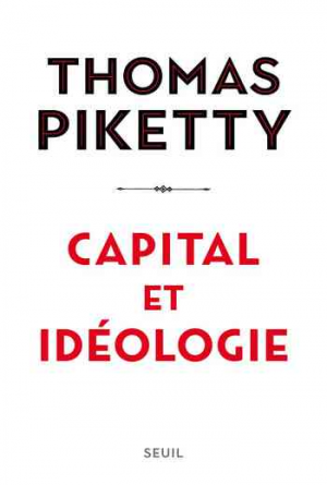 Thomas Piketty – Capital et idéologie