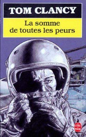 Tom Clancy – La somme de toutes les peurs