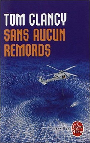 Tom Clancy – Sans aucun remords