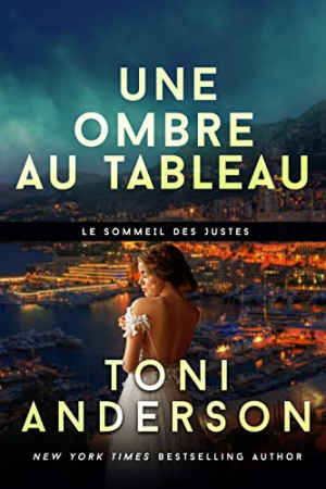 Toni Anderson – Le Sommeil des justes, Tome 9 : Une ombre au tableau