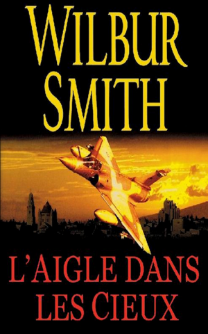 Wilbur Smith – L’Aigle dans les cieux