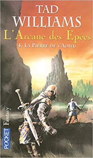 Williams Tad – L’Arcane des épees, tome 4 : La Pierre de l’adieu